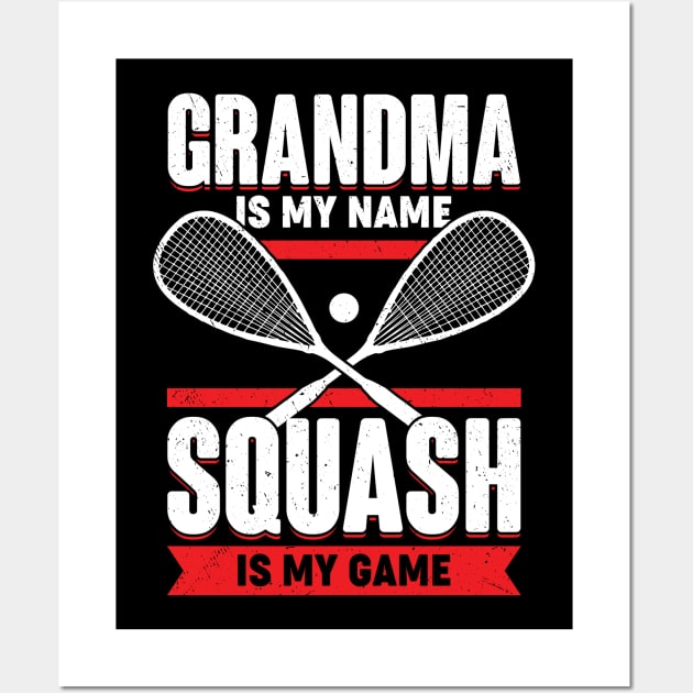 Grandma Is My Name Squash Is My Game Wall Art by Dolde08